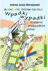 Wpadki wypadki. Historia przypadk�w pe�na