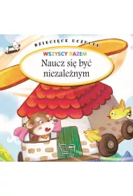 Naucz si� by� niezale�nym. Dzieci�ce uczucia