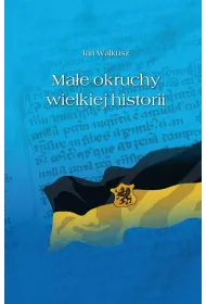 Ma�e okruchy wielkiej historii