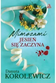 Mimozami jesie� si� zaczyna