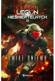 �wiat Gniewu. Seria Legion Nie�miertelnych. Tom 23