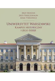 Uniwersytet Warszawski. Kampus historyczny i jego dzieje