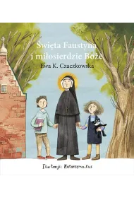 �wi�ta Faustyna i mi�osierdzie Bo�e