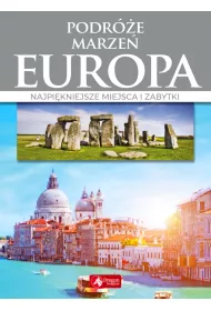 Podr�e marze�. Europa Najpi�kniejsze miejsca i zabytki