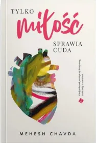 Tylko mi�o�� sprawia cuda