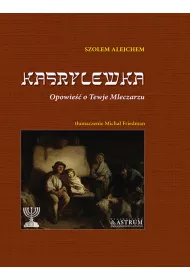 Kasrylewka. Opowie�� o Tewje Mleczarzu
