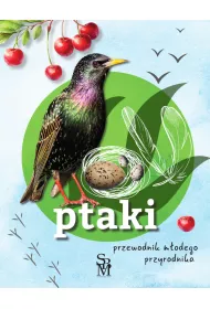 Ptaki. Przewodnik modego przyrodnika