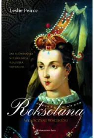 Roksolana. W�adczyni Wschodu