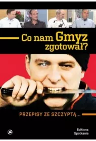 Co nam Gmyz zgotowa�? Przepisy ze szczypt�...