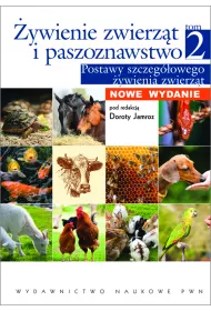 �ywienie zwierz�t i paszoznawstwo. Tom 2. Podstawy szczeg�owego �ywienia zwierz�t
