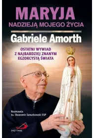 Maryja nadziej� mojego �ycia. Ostatni wywiad z najbardziej znanym egzorcyst� �wiata