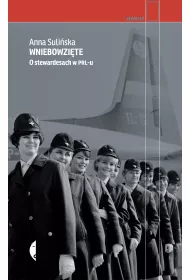 Wniebowzi�te. O stewardesach w PRL-u