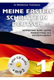 Meine Ersten Schritte in Deutsch. Intensywny kurs j�zyka niemieckiego dla pocz�tkuj�cych + 6 CD