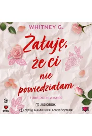 Audiobook �a�uj�, �e ci nie powiedzia�am. Forbidden Wishes. Tom 1 mp3