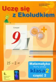 Ucz� si� z Ekoludkiem SP KL 2. Karty pracy z matematyki. Cz�� 2