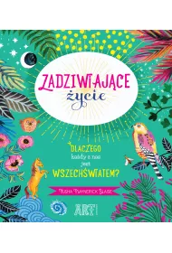 Zadziwiaj�ce �ycie. Dlaczego ka�dy z nas jest wszech�wiatem?
