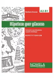 Ripetere per piacere. �wiczenia i gry leksykalne z j�zyka w�oskiego. Poziom A2-B1