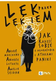 L�k przed l�kiem. Jak radzi� sobie z agorafobi� i atakami paniki