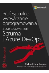 Profesjonalne wytwarzanie oprogramowania z zastosowaniem Scruma i us�ug Azure DevOps