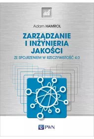 Zarz�dzanie i in�ynieria jako�ci. Ze spojrzeniem w rzeczywisto�� 4.0