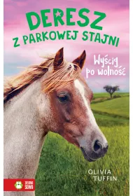 Deresz z Parkowej Stajni. Tom 3. Wy�cig po wolno��