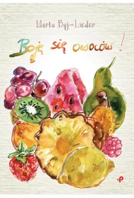 Boj� si� owoc�w