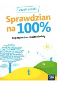 Repetytorium sz�stoklasisty Sprawdzian na 100%. J�zyk polski