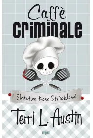 Caffe Criminale. �ledztwo Rose Strickland