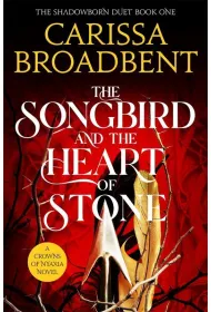 The Songbird and the Heart of Stone