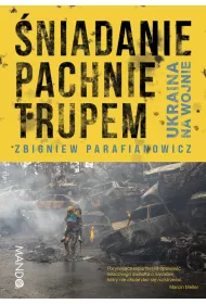 niadanie pachnie trupem. Ukraina na wojnie