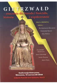 Gietrzwa�d Znaczenie dla narodu i ko�cio�a, historia i wsp�czesno��