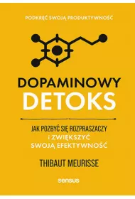eBook Dopaminowy detoks. Jak pozby si rozpraszaczy i zwikszy swoj efektywno. Podkr swoj produktywno pdf mobi epub
