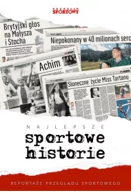 Najlepsze sportowe historie reporta�e przegl�du sportowego