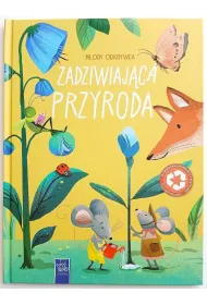 Zadziwiaj�ca przyroda. M�ody odkrywca