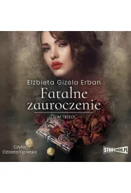 Audiobook Fatalne zauroczenie. Tom 3 mp3