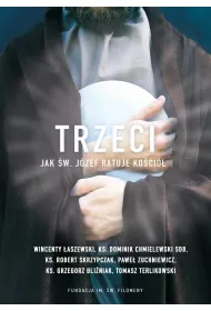 Trzeci. Jak �w. J�zef ratuje Ko�ci�