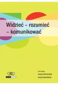 Widzie� - rozumie� - komunikowa�