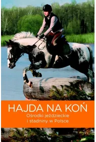 Hajda na ko�. O�rodki je�dzieckie i stadniny w Polsce