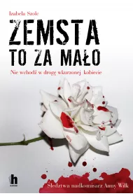 Zemsta to za ma�o