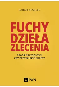 Fuchy, dzie�a, zlecenia. Praca przysz�o�ci czy przysz�o�� pracy?