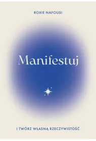 Manifestuj i twrz wasn rzeczywisto