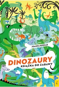 Ksi��ka do zabawy. Dinozaury