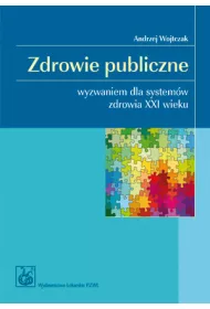 Zdrowie publiczne wyzwaniem dla system�w zdrowia XXI wieku