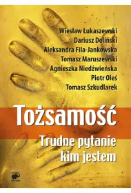 To�samo��. Trudne pytanie: kim jestem