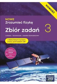 NOWE Zrozumie� fizyk� 3. Maturalne karty pracy dla liceum og�lnokszta�c�cego i technikum. Zakres rozszerzony