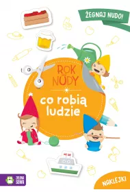 Rok bez nudy. Co robi� ludzie