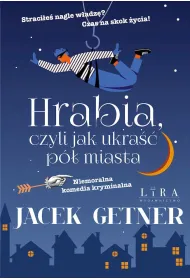 Hrabia, czyli jak ukra�� p� miasta
