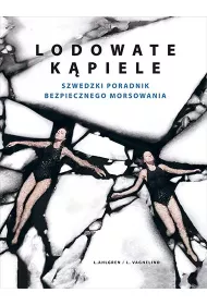 Lodowate k�piele. Szwedzki poradnik bezpiecznego morsowania