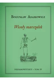 Weso�y marsza�ek. Niesamowitnicy. Tom 4