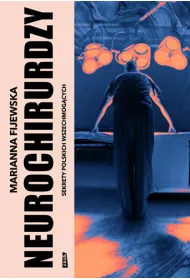 Neurochirurdzy. Sekrety polskich wszechmog�cych